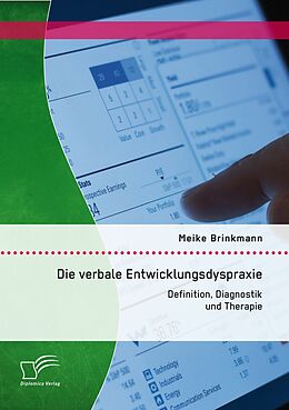 E-Book (pdf) Die verbale Entwicklungsdyspraxie: Definition, Diagnostik und Therapie von Meike Brinkmann