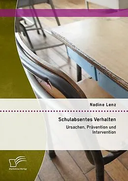 E-Book (pdf) Schulabsentes Verhalten: Ursachen, Prävention und Intervention von Nadine Lenz