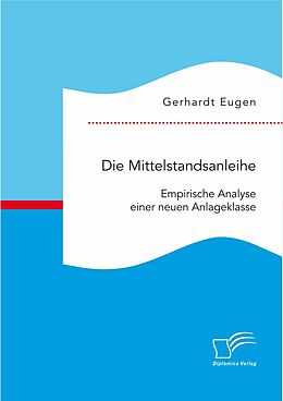 E-Book (pdf) Die Mittelstandsanleihe: Empirische Analyse einer neuen Anlageklasse von Gerhardt Eugen