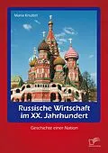E-Book (pdf) Russische Wirtschaft im XX. Jahrhundert: Geschichte einer Nation von Maria Knüttel