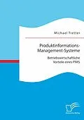 E-Book (pdf) Produktinformations-Management-Systeme: Betriebswirtschaftliche Vorteile eines PIMS von Michael Tretter