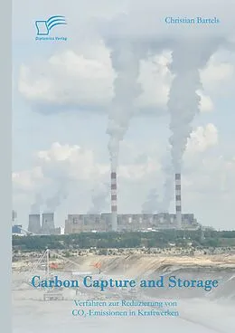 E-Book (pdf) Carbon Capture and Storage: Verfahren zur Reduzierung von CO2-Emissionen in Kraftwerken von Christian Bartels