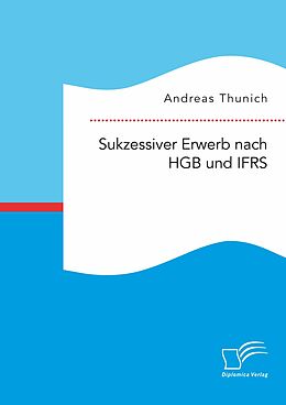 E-Book (pdf) Sukzessiver Erwerb nach HGB und IFRS von Andreas Thunich