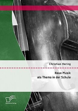 Kartonierter Einband Neue Musik als Thema in der Schule von Christian Hering