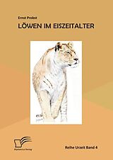 Kartonierter Einband Löwen im Eiszeitalter von Ernst Probst