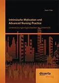 E-Book (pdf) Intrinsische Motivation und Advanced Nursing Practice: Unterstützungsmöglichkeiten im Unterricht von Karin Eder