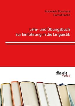 Kartonierter Einband Lehr- und Übungsbuch zur Einführung in die Linguistik von Abdelaziz Bouchara, Hamid Baalla