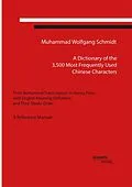 E-Book (pdf) A Dictionary of the 3,500 Most Frequently Used Chinese Characters: Their Romanized Transcription in Hanyu Pinyi,. with English Meaning Definition, and Their Stroke Order. A Reference Manual von Muhammad Wolfgang G. A. Schmidt