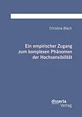 E-Book (pdf) Ein empirischer Zugang zum komplexen Phänomen der Hochsensibilität von Christina Blach