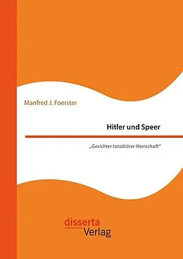 E-Book (pdf) Hitler und Speer. "Gesichter totalitärer Herrschaft" von Manfred J. Foerster