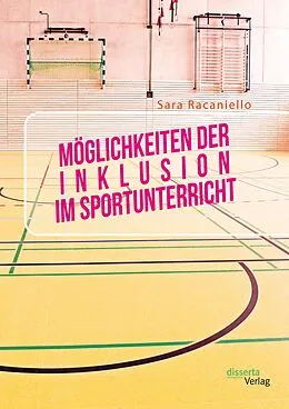 E-Book (pdf) Möglichkeiten der Inklusion im Sportunterricht von Sara Racaniello