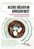E-Book (pdf) Kleine Völker im großen Nest. Fallstudien über Finnland, Ungarn und die Europäische Union von Juhani Laurinkari, Nelu Bradean-Ebinger, Zoltan Tefner