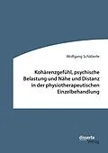 E-Book (pdf) Kohärenzgefühl, psychische Belastung und Nähe und Distanz in der physiotherapeutischen Einzelbehandlung von Wolfgang Schäberle