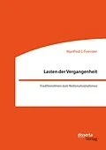 E-Book (pdf) Lasten der Vergangenheit: Traditionslinien zum Nationalsozialismus von Manfred J. Foerster