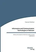 E-Book (pdf) Information and Communication Technologies in Pakistan. History and analysis of electronic public services (2000-2012) von Hasnain Bokhari