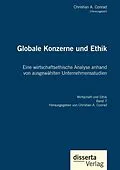 E-Book (pdf) Globale Konzerne und Ethik: Eine wirtschaftsethische Analyse anhand von ausgewählten Unternehmensstudien von Christian A. Conrad