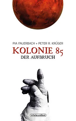 E-Book (epub) Kolonie 85 - Der Aufbruch von Peter R. Krüger, Pia Fauerbach
