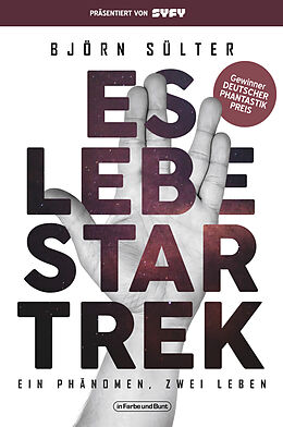 Kartonierter Einband Es lebe Star Trek - Ein Phänomen, zwei Leben von Björn Sülter