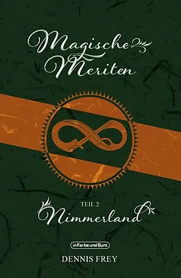 E-Book (epub) Magische Meriten - Teil 2: Nimmerland von Dennis Frey, Weltenwandler