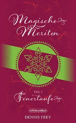 E-Book (epub) Magische Meriten - Teil 3: Feuertaufe von Dennis Frey, Weltenwandler