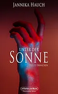 E-Book (epub) Unter der Sonne - Teil 1: Erwachen von Jannika Hauch, Weltenwandler