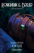 E-Book (epub) Honigmann &amp; Breuer - Teil 3: Der Tod im Koffer von Robert Friedrich von Cube, Weltenwandler