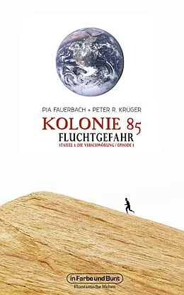 E-Book (epub) Kolonie 85 - Staffel 1: Die Verschwörung von Peter R. Krüger, Pia Fauerbach
