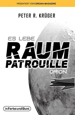 E-Book (epub) Es lebe Raumpatrouille Orion von Peter R. Krüger