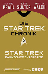 Kartonierter Einband Die Star-Trek-Chronik - Teil 2: Star Trek: Raumschiff Enterprise von Björn Sülter, Reinhard Prahl, Thorsten Walch