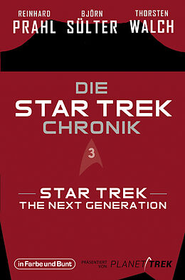 Kartonierter Einband Die Star-Trek-Chronik - Teil 3: Star Trek: The Next Generation von Björn Sülter, Reinhard Prahl, Thorsten Walch