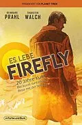 E-Book (epub) Es lebe Firefly von Thorsten Walch, Reinhard Prahl