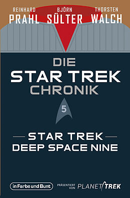 Kartonierter Einband Die Star-Trek-Chronik - Teil 5: Star Trek: Deep Space Nine von Björn Sülter, Reinhard Prahl, Thorsten Walch