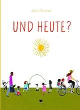 Fester Einband Und heute? von Julie Morstad