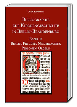 Kartonierter Einband Bibliographie zur Kirchengeschichte in Berlin-Brandenburg von Uwe Czubatynski