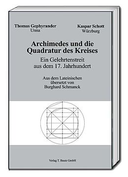 Kartonierter Einband Archimedes und die Quadratur des Kreises von Thomas Gephyrander, Kapar Schott