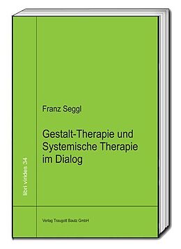 Paperback Gestalt-Therapie und Systemische Therapie im Dialog von Franz Seggl