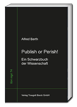 Fester Einband Publish or Perish! von Alfred Barth