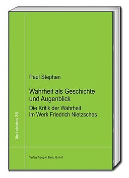 Paperback Wahrheit als Geschichte und Augenblick von Paul Stephan