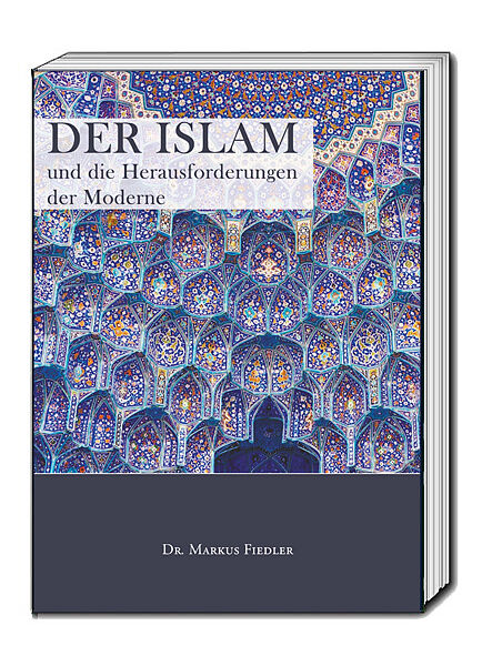 Der Islam und die Herausforderungen der Moderne