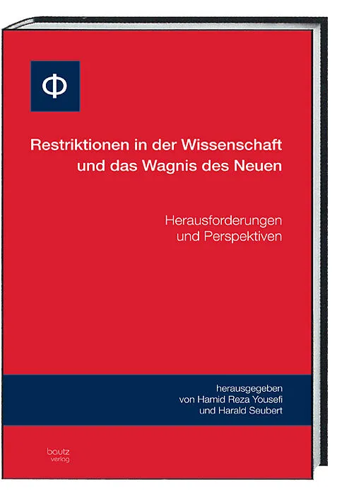 Restriktion in der Wissenschaft und das Wagnis des Neuen