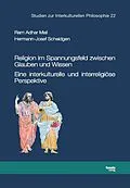 E-Book (pdf) Religion im Spannungsfeld zwischen Glauben und Wissen von Ram Adhar Mall, Hermann-Josef Scheidgen