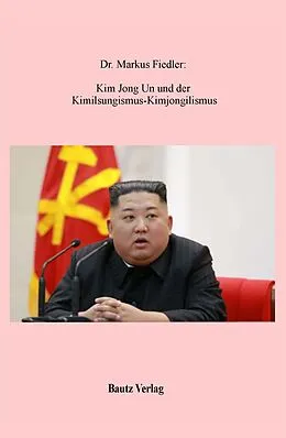 E-Book (pdf) Kim Jong Un von Markus Fiedler