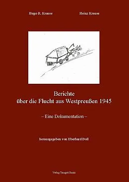 E-Book (pdf) Berichte über die Flucht aus Westpreußen 1945 von Hugo R. Krause, Heinz Krause