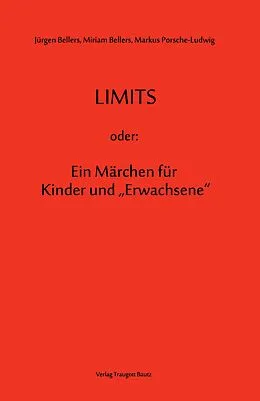 E-Book (pdf) LIMITS oder: Ein Märchen für Kinder und "Erwachsene" von Jürgen Bellers, Miriam Bellers, Markus Porsche-Ludwig