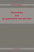 E-Book (pdf) Martin Buber und das gesprochene Wort der Liebe von Marion Maja Glozober