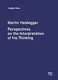 E-Book (pdf) Martin Heidegger. Perspectives on the Interpretation of his Thinking von Wang Hongjian