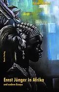 E-Book (pdf) Ernst Jünger in Afrika und andere Essays von Rainer Hackel