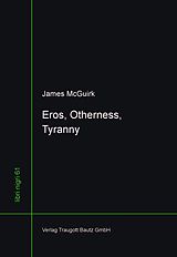 eBook (pdf) Eros, Otherness, Tyranny de James McGuirk