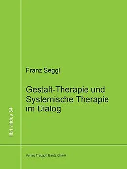 E-Book (pdf) Gestalt-Therapie und Systemische Therapie im Dialog von Franz Seggl