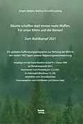 E-Book (pdf) Bäume schaffen statt immer mehr Waffen. Für unser Klima und die Bienen! von Jürgen Bellers, Markus Porsche-Ludwig